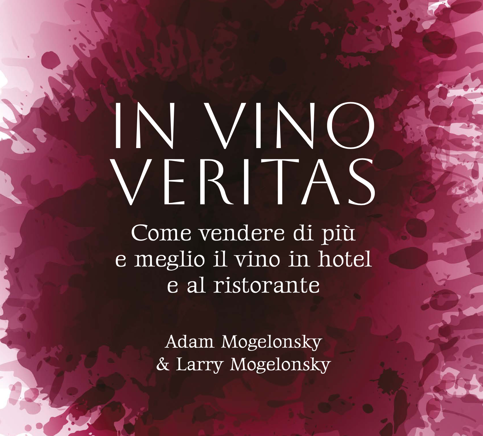 In Vino Veritas come vendere di più e meglio il vino al ristorante